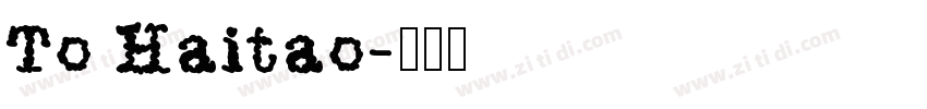 To Haitao字体转换